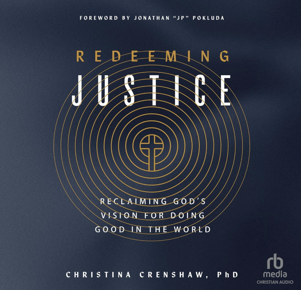 Redeeming Justice: Reclaiming God's Vision for Doing Good in the World