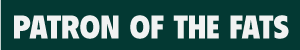 Patron Of The Fats Patch