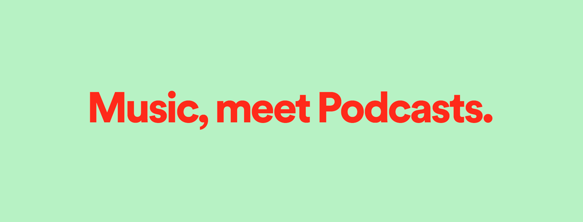 Spotify S New Music Meet Podcasts Campaign Inspires Fans To Use The Power Of Audio Spotify