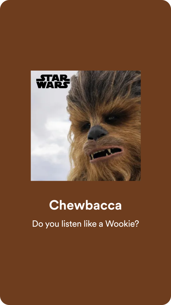 Image is of Chewbacca, a giant brown, furry animal in Star Wars, with the text "Do you listen like a Wookie?"