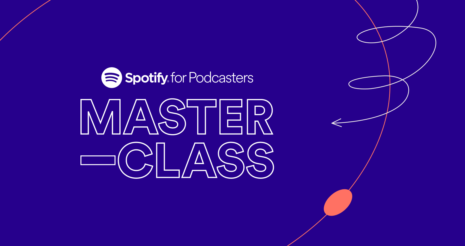 Unlock Your Podcast Potential With Spotify for Podcasters Masterclass —  Spotify