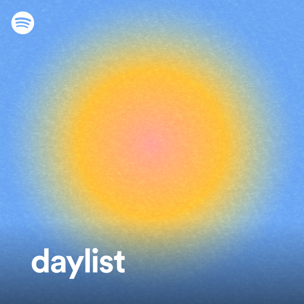 Get Fresh Music Sunup to Sundown With daylist, Your Ever-Changing Spotify  Playlist — Spotify