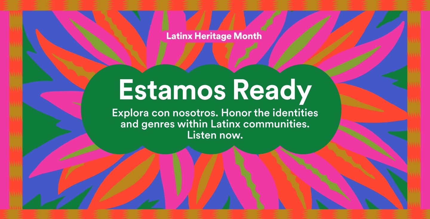 Celebrate Latinx Heritage Month on Spotify With Our 'Estamos Ready'  Campaign — Spotify