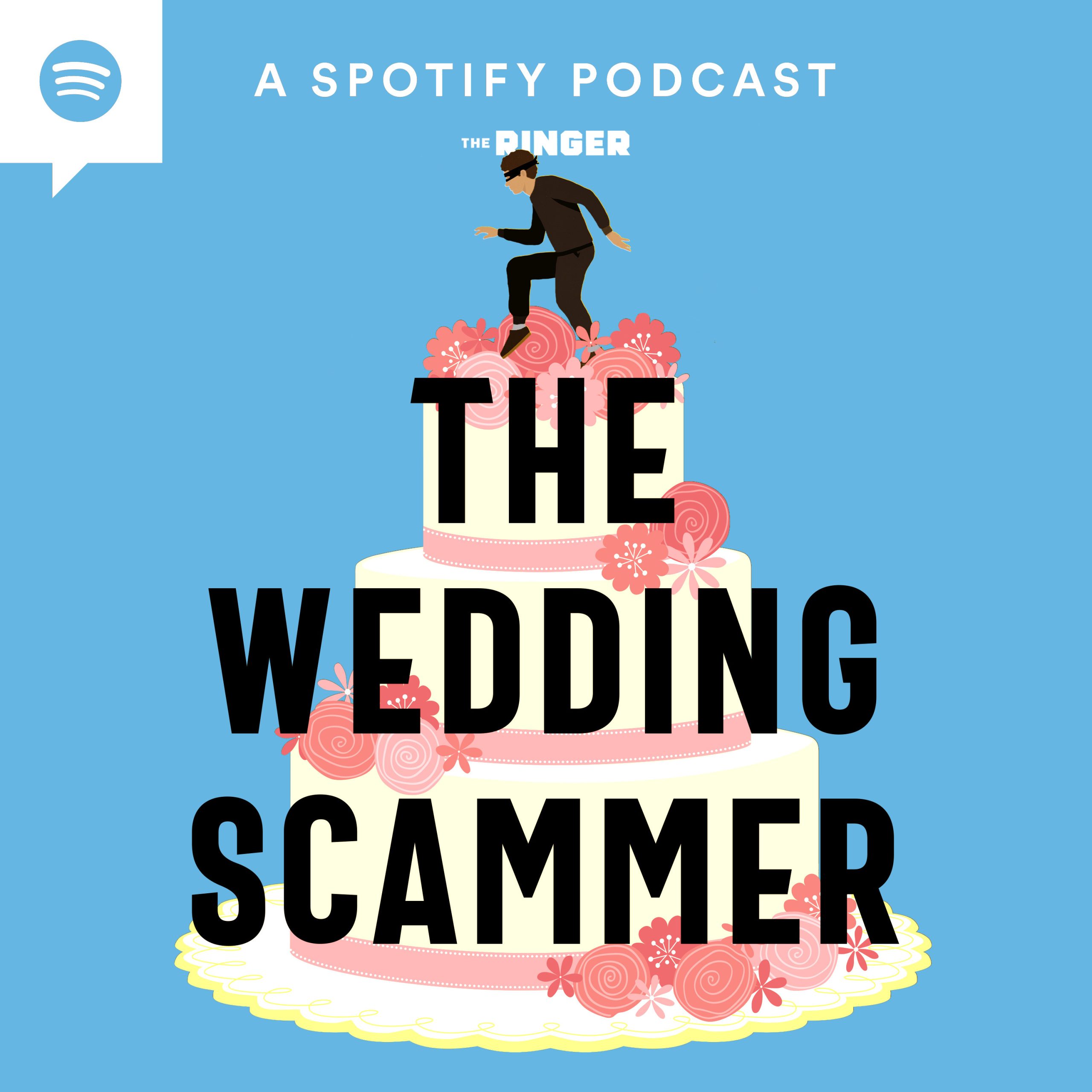 Love, Wedding Bells, Deception: Follow the Hunt for a Con Man in 'The  Wedding Scammer,' a New Podcast from Spotify and The Ringer — Spotify