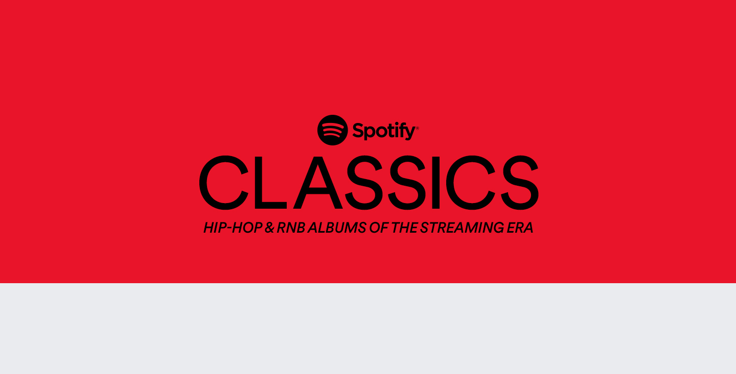 Spotify CLASSICS: 30 Classic Hip-Hop and R&B Albums From the