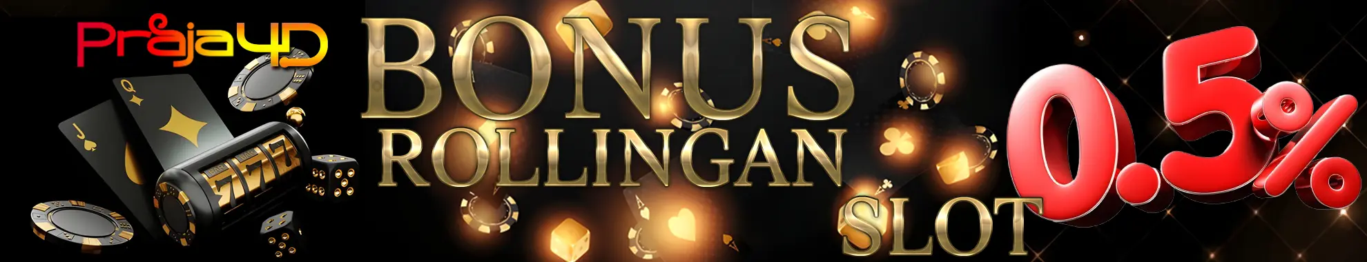 Bonus Rolingan Slot 0.5% Dibagi Setiap Hari Selasa DiPraja4D