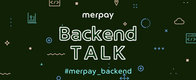 merpay Backend Talk 〜自分に合った役割って？キャリアについてディスカッション〜 を開催しました！ #merpay_backend