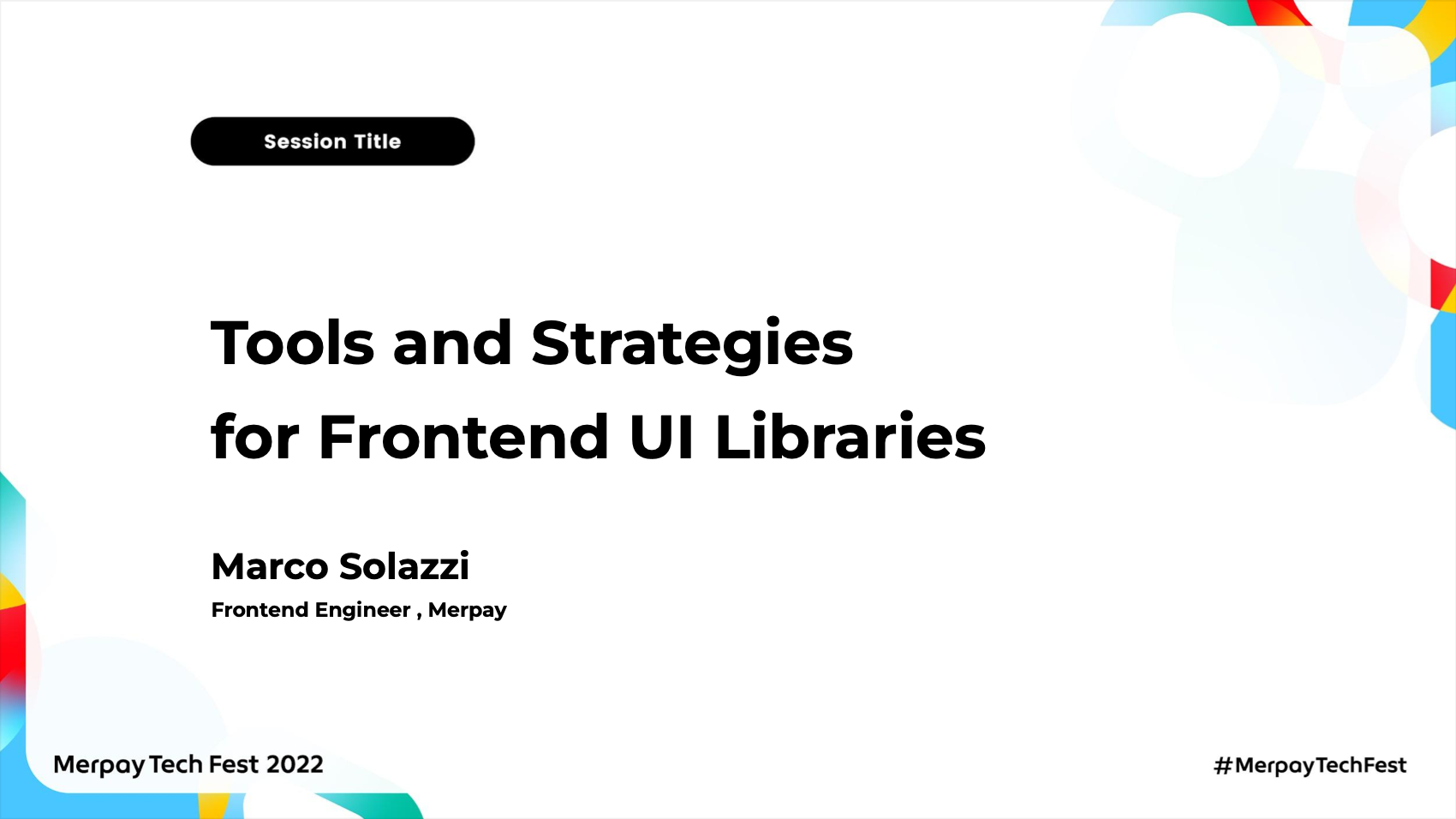 【書き起こし】 Tools and Strategies for Frontend UI Libraries – Marco Solazzi【Merpay Tech Fest 2022】