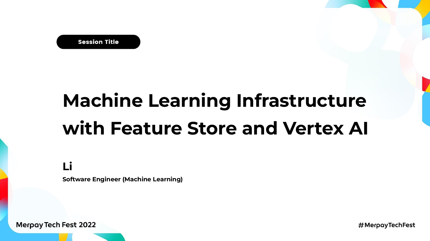 【書き起こし】Feature StoreとVertex AIを使った機械学習基盤の実現 – Li 【Merpay Tech Fest 2022】