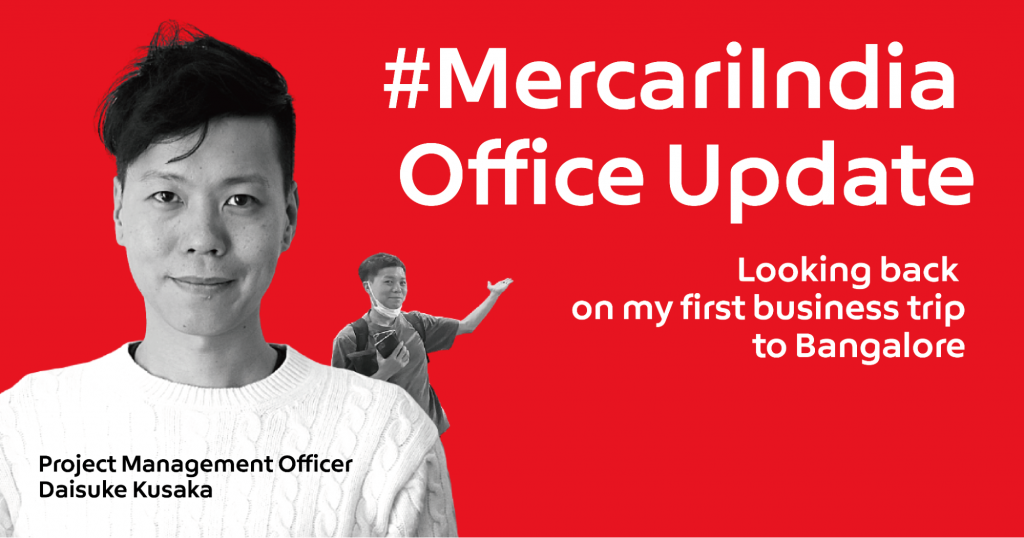 #MercariIndia Office Update! Looking back on my first business trip to Bangalore