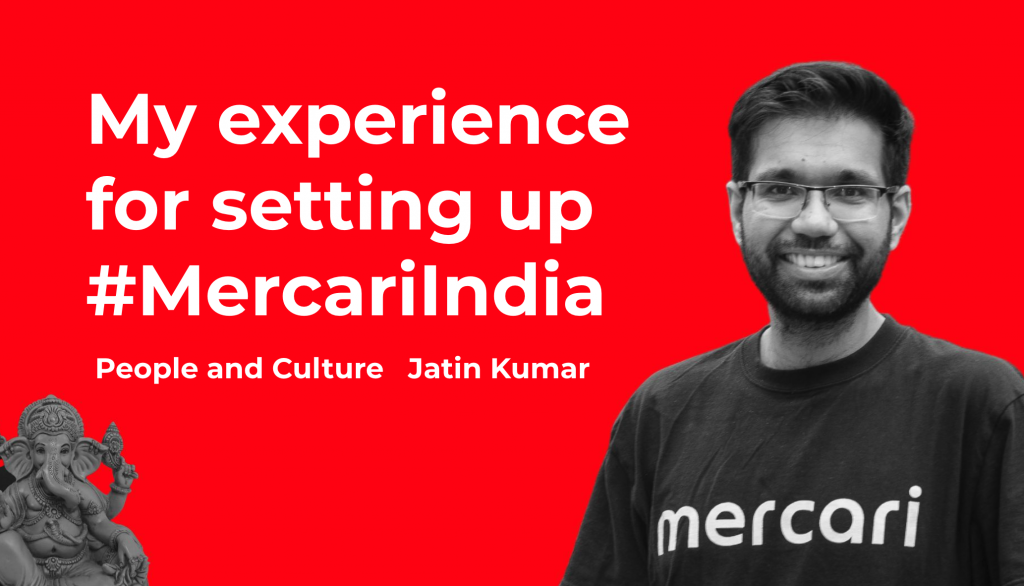 My Business Trip Experience for setting up Mercari India