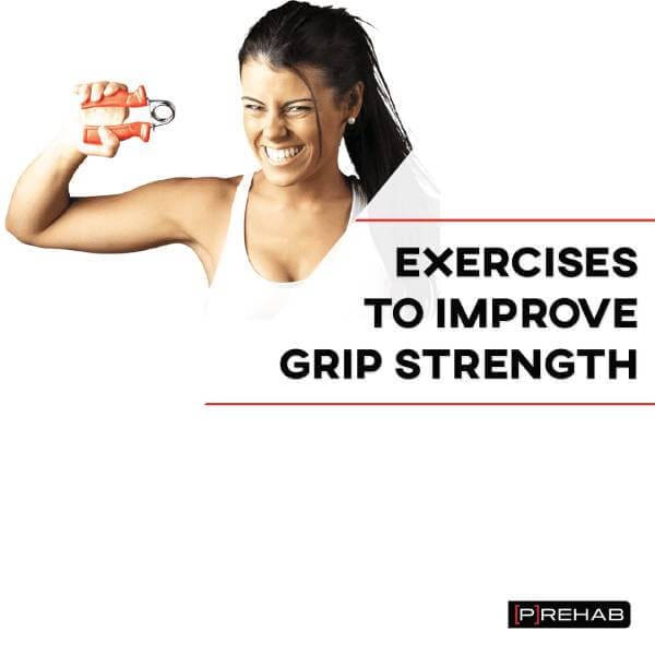 EXERCISES TO IMPROVE GRIP STRENGTH