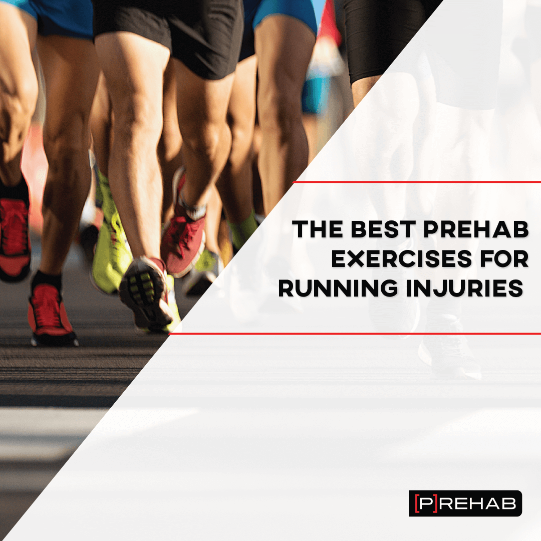 THE BEST PREHAB EXERCISES FOR RUNNING INJURIES
