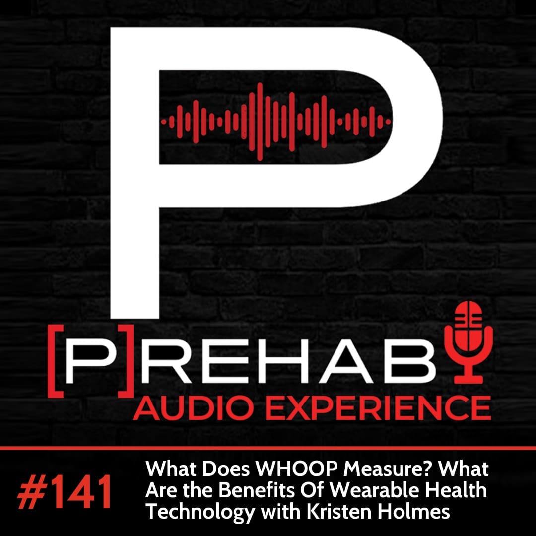 What Does WHOOP Measure? What Are The Benefits Of Wearable Health Technology with Kristen Holmes