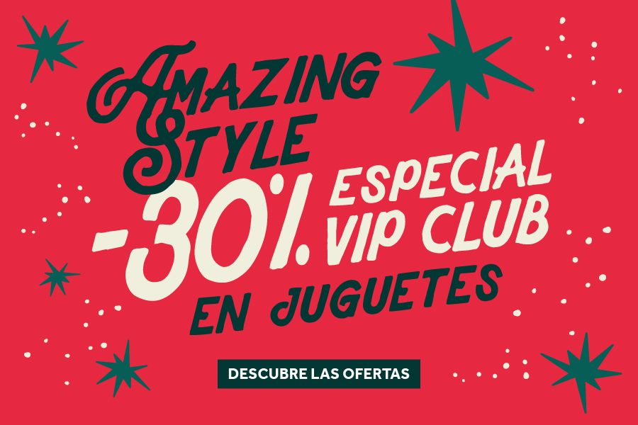 AMAZING STYLE -30% ESPECIAL VIP CLUB EN JUGUETES