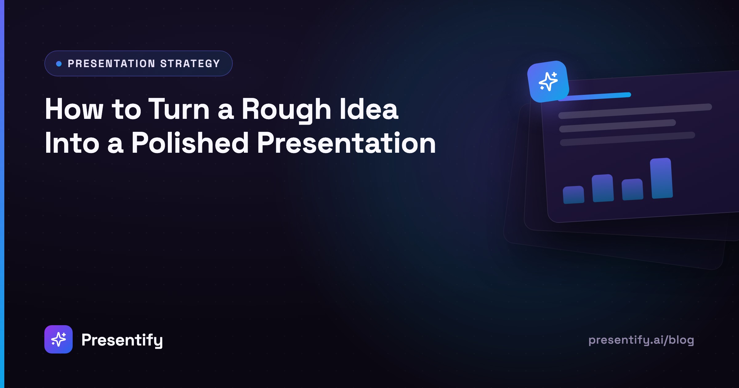 How to Turn a Rough Idea Into a Polished Presentation