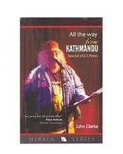 All The Way From Kathmandu: Selected Jazz Poems - Nirala Publication