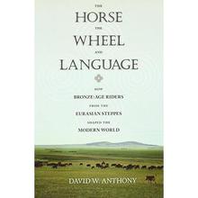 The Horse, the Wheel, and Language – How Bronze–Age Riders from the