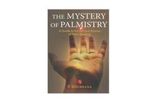 The Mystery of Palmistry: A Guide to the Art and Science of Palm Reading