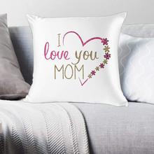 Love You Mom Printed White Cushion