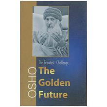 The Greatest Challenge The Golden Future by Osho