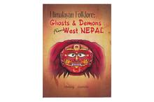 Himalayan Folklore: Ghosts & Demons from West Nepal(E.S. Oakley and Tara Dutt Gairola)