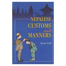 Nepalese Customs And Manners by Kesar Lall