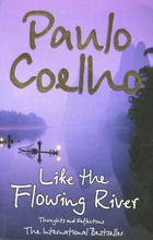 Like the Flowing River By Paulo Coelho