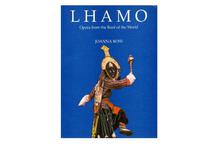 Lhamo: Opera from the Roof of the World-Joanna Ross