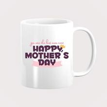 Mother's Day Mug (You Are The Best Mom Ever)