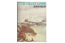 The Gilgit Game: The Explorers of the Western Himalayas 1865-95 (John Keay)