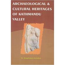 Archaeological & Cultural Heritages... S Amatya by Shaphalya Amatya