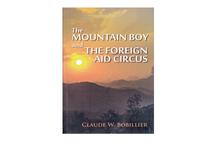 The Mountain Boy and the Foreign Aid Circus-Claude W. Bobillier