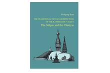 The Traditional Newar Architecture of the Kathmandu Valley: The Stupas and the Chaityas (Wolfgang Korn)