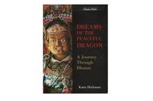 Dreams of the Peaceful Dragon: A Journey Through Bhutan