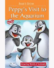 Read & Shine - Peppy'S Visit To The Aquarium (Amazing World Of Animals Serie) By Manmeet Narang