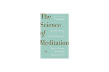 The Science of Meditation - Richard Davidson Daniel Goleman