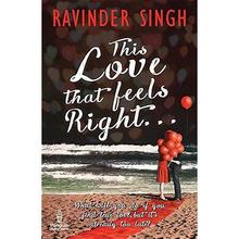 This Love That Feels Right By Ravinder Singh