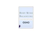 Body Mind Balancing - Osho