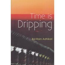 Time Is Dripping by Bal Ram Adhikari