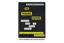 The Panama Papers: Breaking the Story of How the Rich and Powerful Hide Their Money