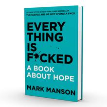 Everything is Fucked - A book about Hope by Mark Manson