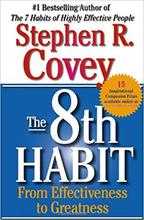 The 8th Habit: From Effectiveness to Greatness By Stephen R. Covey