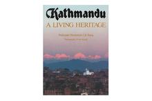 Kathmandu: A Living Heritage (Pashupati Shamsher J.B. Rana)