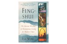 Feng Shui: The Ancient Wisdom of Harmonious Living for Modern Times-Eva Wong