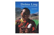 Dolma Ling: A Pilgrim's Progress Across the Himalayas