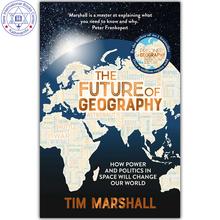 Future of Geography : How Power and Politics in Space will Change Our World by Tim Marshall