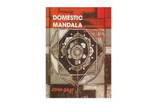 Domestic Mandala Architecture of Lifeworlds in Nepal (John Gray)