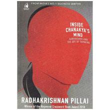 Inside Chanakya's Mind By Radhakrishnan Pillai