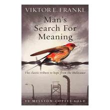 Man's Search For Meaning